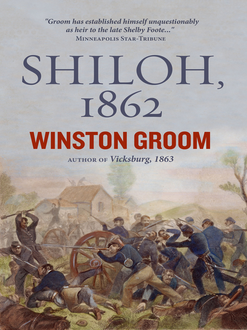 Title details for Shiloh, 1862 by Winston Groom - Wait list